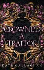 Crowned A Traitor