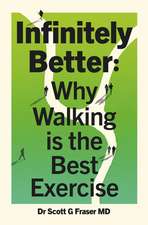 Infinitely Better: Why Walking is the Best Exercise