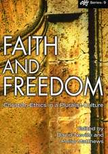 Faith and Freedom: Christian Ethics in a Pluralistic Culture