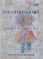 Releasing the Angel: Saluting all Who Strive to Teach