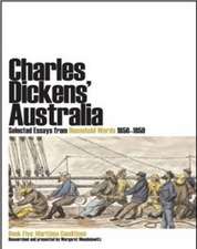 Charles Dickens' Australia. Selected Essays from Household Words 1850-1859. Book Five