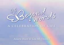 Beyond Words: A Celebration of Life