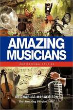 Amazing Musicians: Inspirational Stories