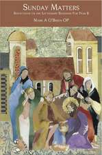 Sunday Matters: Reflections on the Lectionary Readings Year B