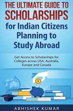 The Ultimate Guide to Scholarships for Indian Citizens Planning to Study Abroad