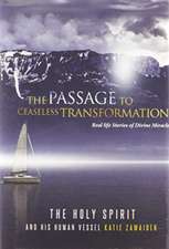 The Passage to Ceaseless Transformation