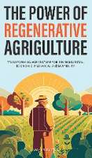 The Power of Regenerative Agriculture