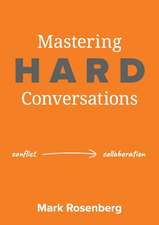 Mastering Hard Conversations: Turning conflict into collaboration