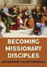 Becoming Missionary Disciples