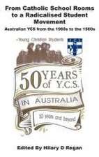 From Catholic School Rooms to a Radicalised Student Movement: Australian YCS from the 1960s to the 1980s