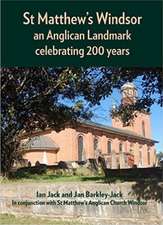 St Matthew's Windsor: An Anglican Landmark Celebrating 200 Years