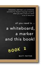 all you need is a whiteboard, a marker and this book - Book 2