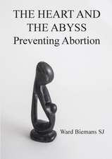 The Heart and the Abyss: Preventing Abortion