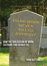 Hard work never killed anybody