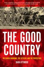 Good Country: The Djadja Wurrung, the Settlers & the Protectors