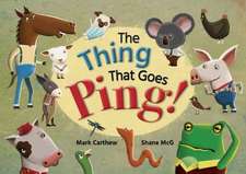 Carthew, M: The Thing That Goes Ping!