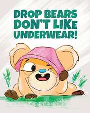 Drop Bears Don't Like Underwear!