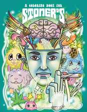 A Coloring Book For Stoners - Stress Relieving Psychedelic Art For Adults