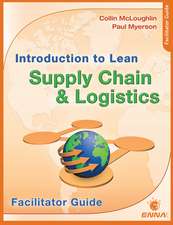 Intro to Lean Supply Chain & Logistics Facilitator Guide