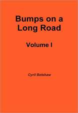 Bumps on a Long Road Volume I