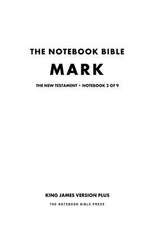 The Notebook Bible - New Testament - Volume 2 of 9 - Mark