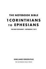 The Notebook Bible - New Testament - Volume 7 of 9 - 1 Corinthians to Ephesians