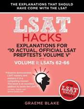 Explanations for '10 Actual, Official LSAT Preptests Volume V': Lsats 62-66 (LSAT Hacks)