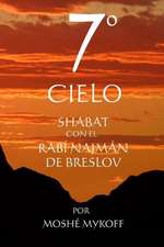 7 Cielo: Shabat Con El Rebe Najman de Breslov