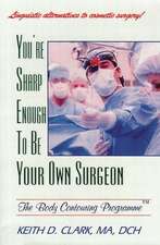 You're Sharp Enough to Be Your Own Surgeon