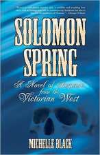 Solomon Spring: A Novel of the Washita