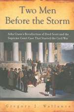 Two Men Before the Storm: Arba Crane's Recollection of Dred Scott and the Supreme Court Case That Started the Civil War