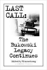 Last Call: The Bukowski Legacy Continues