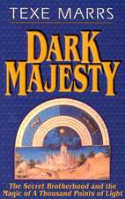 Dark Majesty Expanded Edition: The Secret Brotherhood and the Magic of a Thousand Points of Light