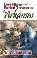 Lost Mines and Buried Treasures of Arkansas