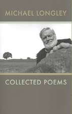 Michael Longley: Collected Poems