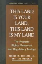 This Land Is Your Land, This Land Is My Land: The Property Rights Movement and Regulatory Takings