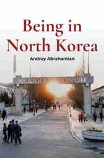 Abrahamian, A: Being in North Korea