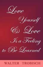 Love Yourself/Love Is a Feeling to Be Learned