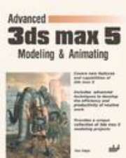 Advanced 3ds Max 5 Modeling & Animating [With CDROM]