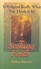 Seeking Faith: Is Religion Really What You Think It Is?