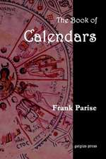 The Book of Calendars, Conversion Tables from 60 Ancient and Modern Calendars to the Julian and Gregorian Calendars