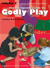 The Complete Guide to Godly Play, Volume 7: 16 Enrichment Presentations