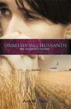 Unbelieving Husbands: The Neglected Harvest