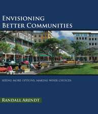 Envisioning Better Communities: Seeing More Options, Making Wiser Choices