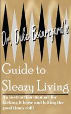 Dr. Duke Beauregard's Guide to Sleazy Living