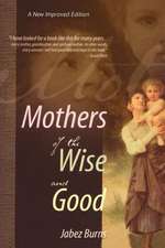 Mothers of the Wise and Good