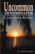 Uncommon Denominator: A Jake Quinn Mystery