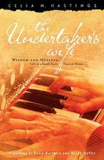 The Undertaker's Wife: Wisdom and Musings; Life in a Small Town Funeral Home