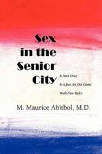 Sex in the Senior City: It Ain't Over, It Is Just an Old Game with New Rules