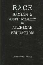 Race, Racism, and Multiraciality in American Education